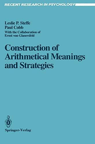 Paul Cobb, Leslie P. Steffe Construction of Arithmetical Meanings and Strategies (Recent Research in Psychology)