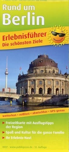 Rund um Berlin: Erlebnisführer mit Informationen zu Freizeiteinrichtungen auf der Kartenrückseite, wetterfest, reißfest, GPS-genau. 1:180000 (Erlebnisführer: EF)