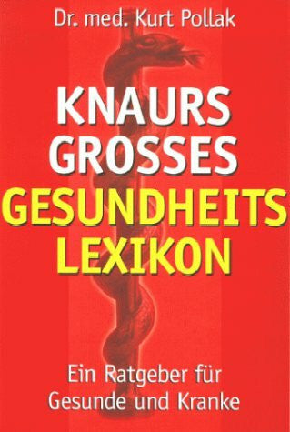Pollak, Kurt Knaurs grosses Gesundheitslexikon: Ein Ratgeber für Gesunde und Kranke