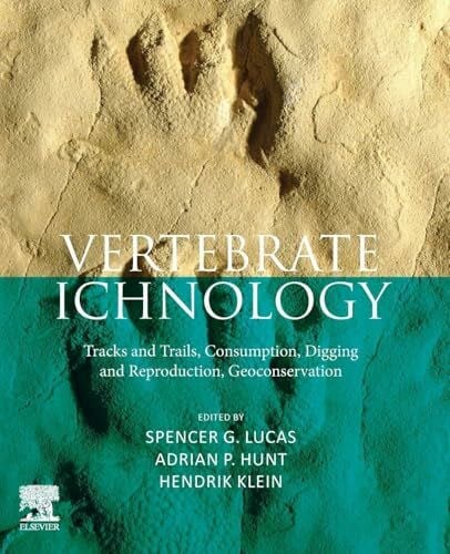 Lucas Vertebrate Ichnology: Tracks and Trails, Consumption, Digging and Reproduction, Geoconservation