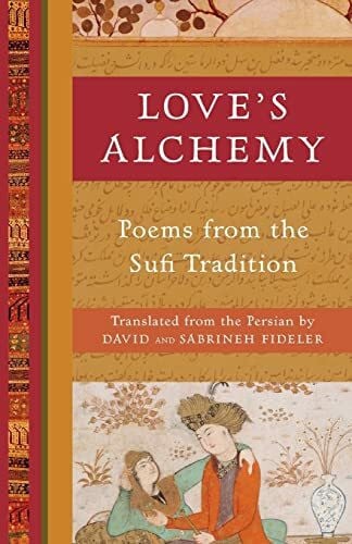 Fideler, David Love's Alchemy: Poems from the Sufi Tradition