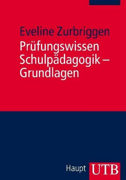 Zurbriggen, Eveline Prüfungswissen Schulpädagogik – Grundlagen