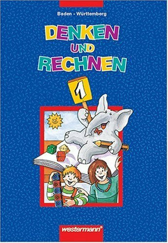 Nassall, Amelie Denken und Rechnen - Ausgabe Baden-Württemberg: 1. Jahrgangsstufe Schülerbuch