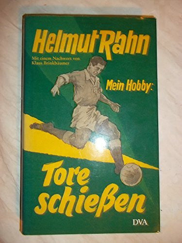 Brinkbäumer, Klaus Mein Hobby: Tore schießen: Mit einem Nachwort von Klaus Brinkbäumer