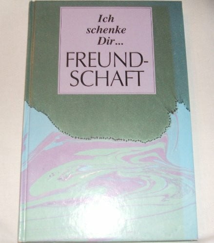 Jürgen Christen Ich schenke Dir... / Ich schenke Dir Freundschaft
