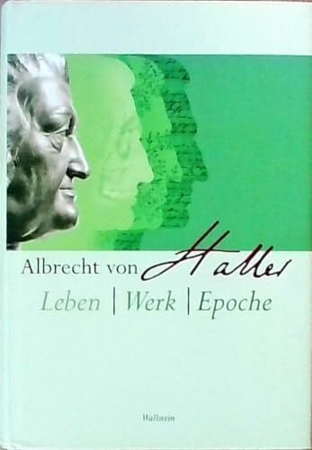 Hubert Steinke Albrecht von Haller: Leben - Werk - Epoche