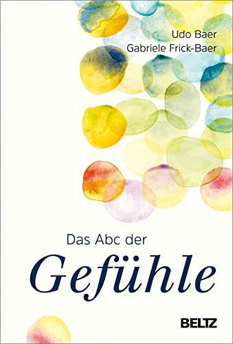 Frick-Baer, Gabriele Das ABC der Gefühle