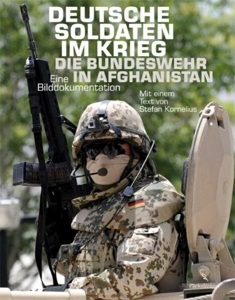 Kornelius, Stefan Deutsche Soldaten im Krieg.: Die Bundeswehr in Afghanistan. Eine Bilddokumentation