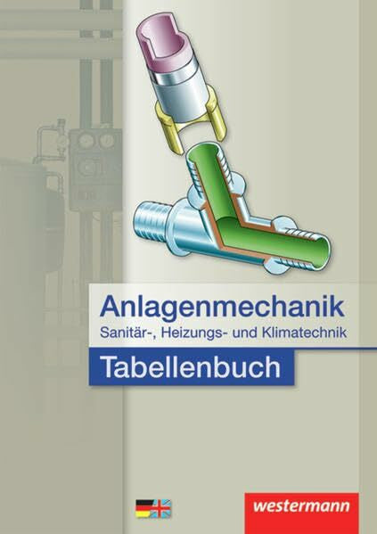 Patzel, Otmar Anlagenmechanik / Anlagenmechanik für Sanitär-, Heizungs- und Klimatechnik: Tabellenbuch: Deutsch-englisches Sachwortverzeichnis