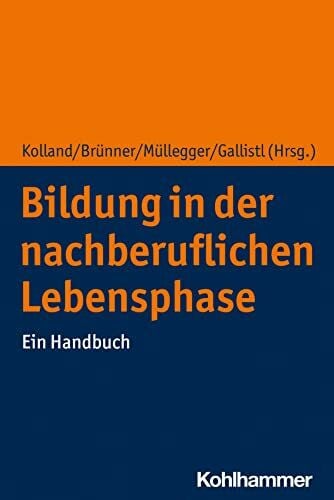 Waxenegger, Andrea Bildung in der nachberuflichen Lebensphase: Ein Handbuch