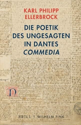 Ellerbrock, Karl Philipp Die Poetik des Ungesagten in Dantes 'Commedia'