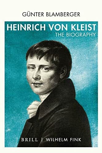 Blamberger, Günter Heinrich von Kleist: The Biography. Translated from German by Sebastian Goth and Kelly Kawar