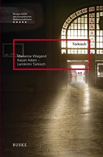 Wiegand, Marianne Kaçan Adam – Lernkrimi Türkisch: Türkisch. Niveau A2/B1