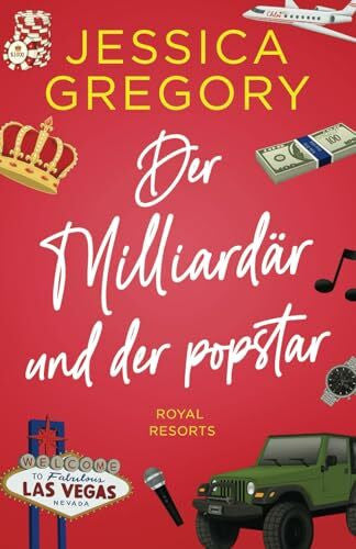 Gregory, Jessica Der Milliardär und der Popstar: Eine romantische Komödie (Royal Resorts)
