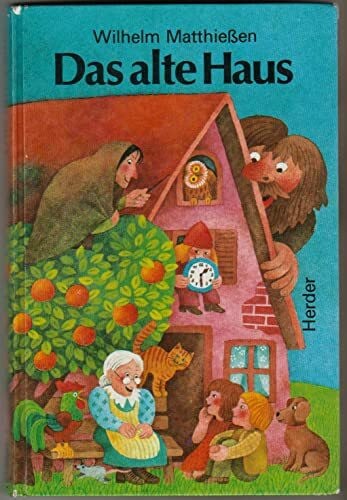 Wilhelm Matthießen Das alte Haus. Märchen zum Lesen und Vorlesen.