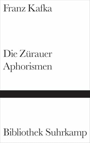 Franz Kafka Die Zürauer Aphorismen