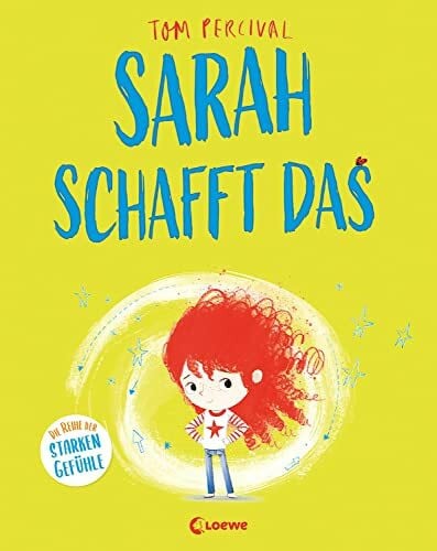 Zeitz, Sophie Sarah schafft das (Die Reihe der starken Gefühle): Hilf deinem Kind mit seinen Gefühlen umzugehen und nicht aufzugeben - Einfühlsames Bilderbuch für ein starkes Selbstbewusstsein ab 4 Jahren