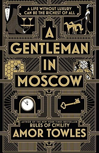 Towles, Amor A Gentleman in Moscow: The worldwide bestseller