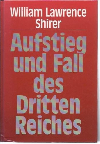 Aufstieg und Fall des Dritten Reiches. Sonderausgabe