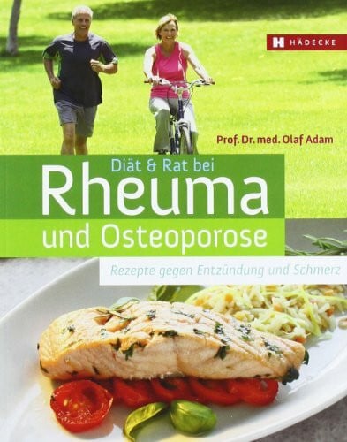 Adam, Olaf Diät & Rat bei Rheuma und Osteoporose: Rezepte gegen Entzündung und Schmerz