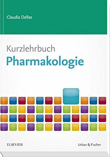 Dellas, Claudia Kurzlehrbuch Pharmakologie (Kurzlehrbücher)
