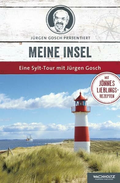 Jürgen Gosch Meine Insel: Eine Sylt-Tour mit Jürgen Gosch