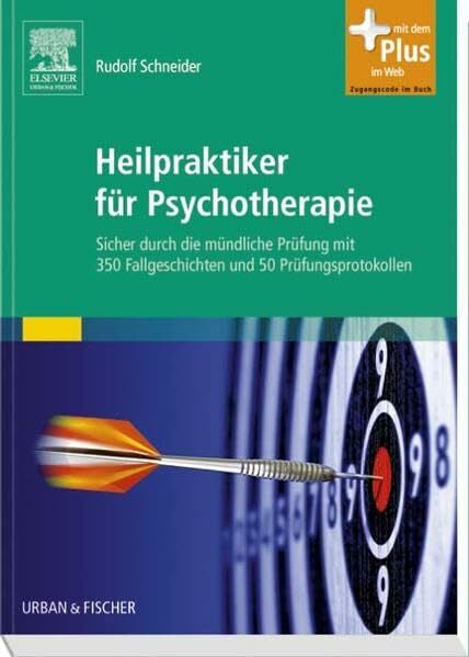 Schneider, Rudolf Heilpraktiker für Psychotherapie - Sicher durch die mündliche Prüfung mit 350 Fallgeschichten und 50 Prüfungsprotokollen: mit Zugang zum ... Mit dem Plus im Web. Zugangscode im Buch