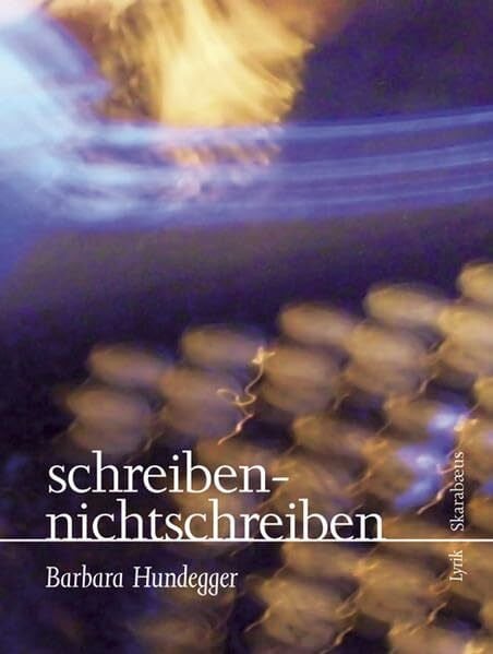 Hundegger, Barbara schreibennichtschreiben: Lyrik