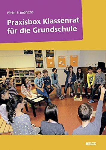 Friedrichs, Birte Praxisbox Klassenrat für die Grundschule: Mit Booklet und Online-Materialien