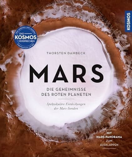 Dambeck, Thorsten Mars: Die Geheimnisse des roten Planeten - spektakuläre Entdeckungen der Mars-Sonden. Mit Mars-Panorama zum Ausklappen.