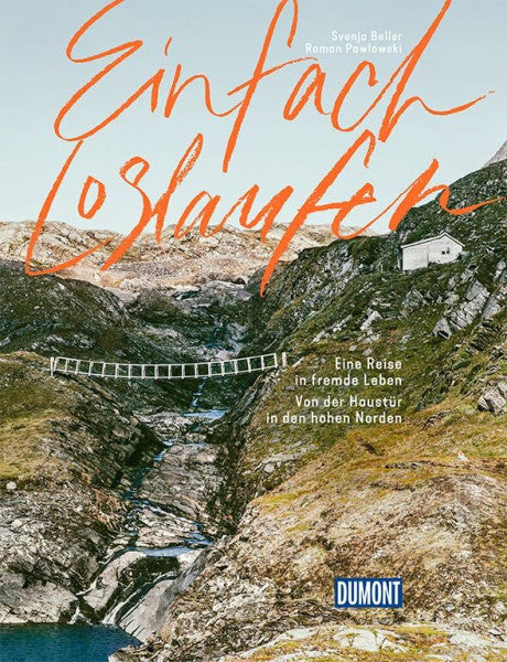 Pawlowski, Roman Einfach loslaufen: Eine Reise in fremde Leben. Von der Haustür in den hohen Norden (DuMont Reisen verändert)