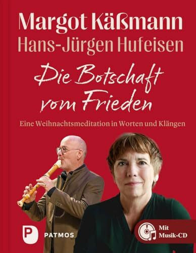 Hufeisen, Hans-Jürgen Die Botschaft vom Frieden: Eine Weihnachtsmeditation in Worten und Klängen. Buch mit Musik-CD