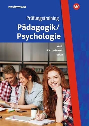 Wolf, Thorsten Prüfungstraining Pädagogik/Psychologie: Fallsammlung für Schüler und Lehrer (Pädagogik / Psychologie: Prüfungstrainer)