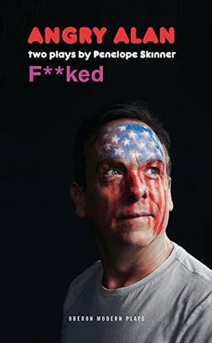 Skinner, Penelope Angry Alan & Fucked: Two Plays (Oberon Modern Plays)