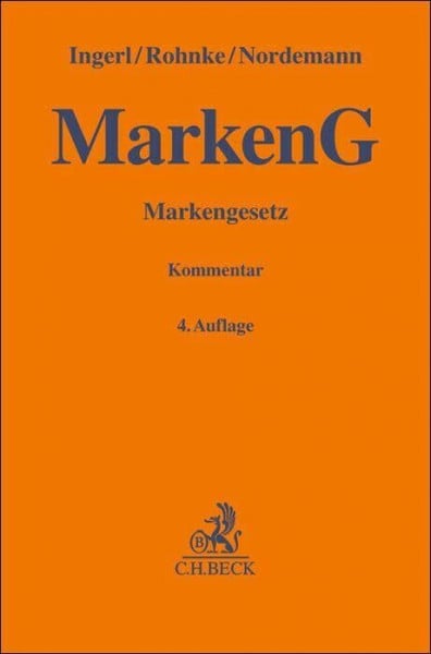 Rohnke, Christian Markengesetz. MarkenG: Gesetz über den Schutz von Marken und sonstigen Kennzeichen. Kommentar (Gelbe Erläuterungsbücher)