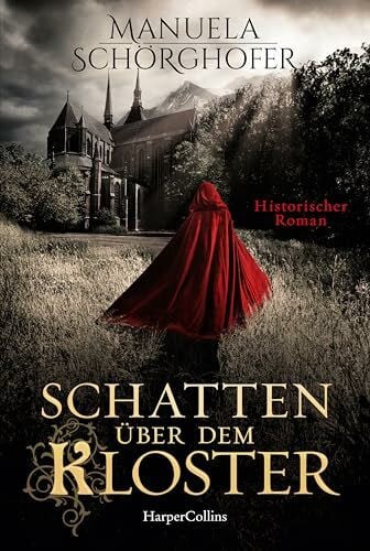 Schörghofer, Manuela Schatten über dem Kloster: Historischer Roman | Erfolgsautorin Manuela Schörghofer ist zurück | Historische Krimi-Reihe mit ordentlich Nervenkitzel (Isabella Falk ermittelt, Band 1)