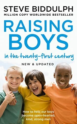 Biddulph, Steve RAISING BOYS IN THE 21ST CENTURY: Completely Updated and Revised