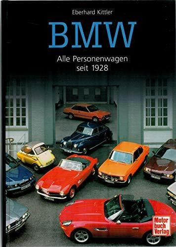 Kittler, Eberhard BMW: Alle Personenwagen seit 1928