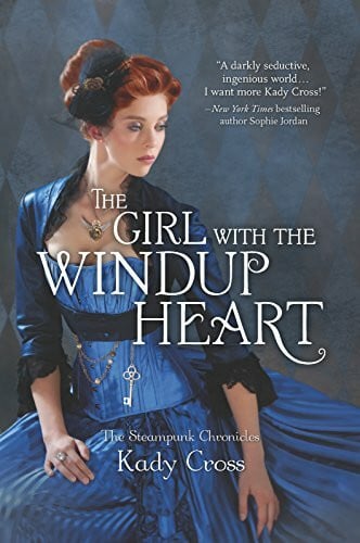Cross, Kady The Girl with the Windup Heart (The Steampunk Chronicles, 7)