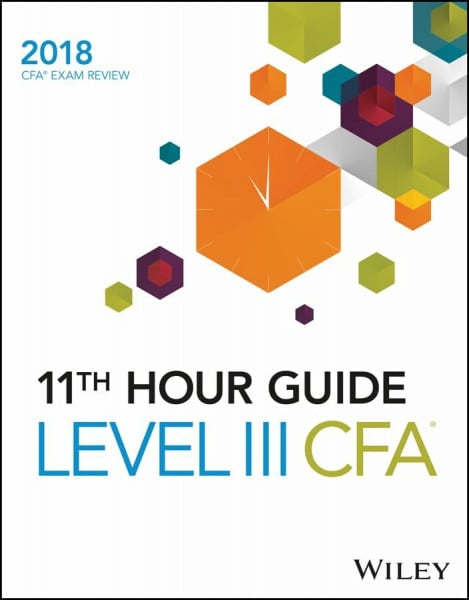 Wiley Wiley 11th Hour Guide for 2018 Level III Cfa Exam