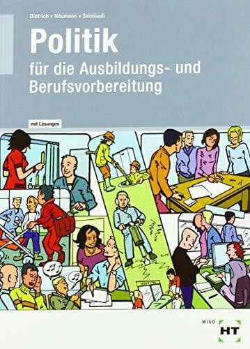 Sennlaub, Markus Lehr- und Arbeitsbuch mit eingetragenen Lösungen Politik: für die Ausbildungs- und Berufsvorbereitung