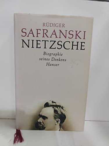 Safranski, Rüdiger Nietzsche: Biographie seines Denkens