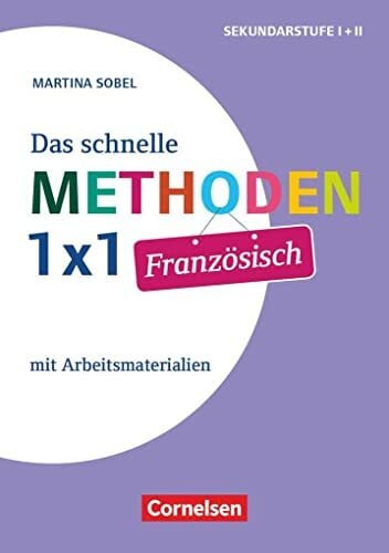 Sobel, Martina Das schnelle Methoden 1x1 - Sekundarstufe I+II: Französisch (2. Auflage) - Mit Arbeitsmaterialien - Buch