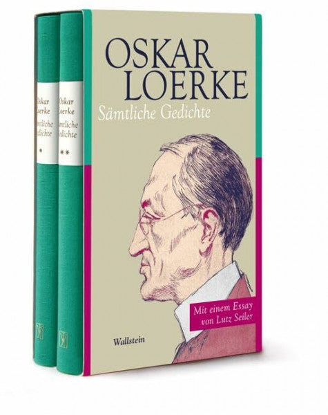 Oskar Loerke Sämtliche Gedichte: Mit einem Essay von Lutz Seiler