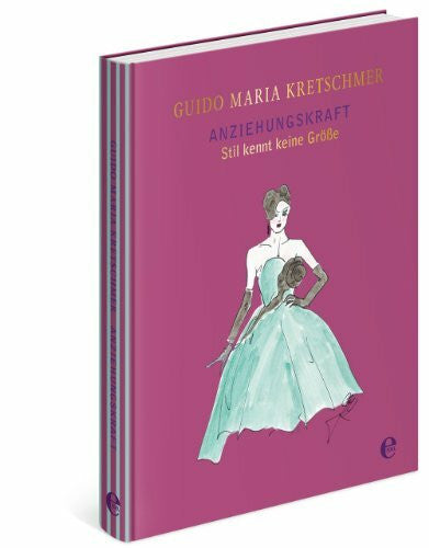 Kretschmer, Guido Maria Anziehungskraft: Stil kennt keine Größe (limitierte, großformatige Sonderausgabe inkl. handsigniertem Druck)