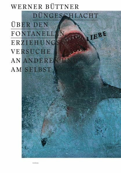 Kramer, Fritz W. Düngeschlacht über den Fontanellen: Erziehungsversuche an Anderen und am Selbst