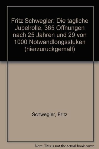 Schwegler, Fritz 365 Öffnungen