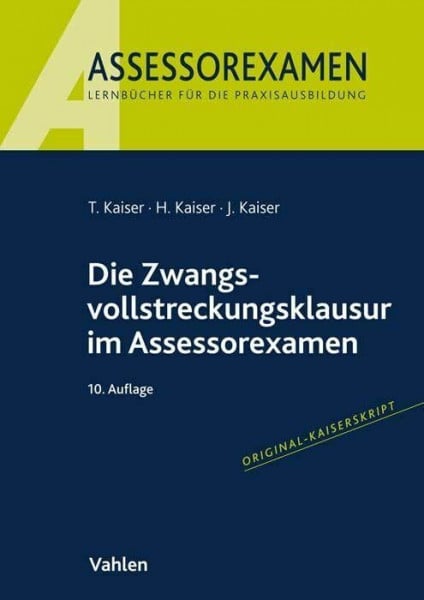 Kaiser, Jan Die Zwangsvollstreckungsklausur im Assessorexamen