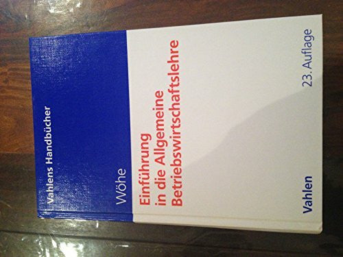 Wöhe, Günter Einführung in die Allgemeine Betriebswirtschaftslehre