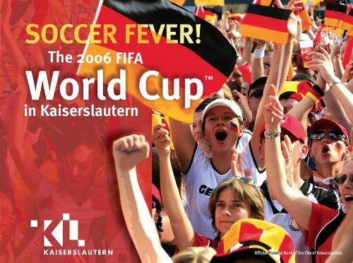 Namingha, Sonnhild Soccer Fever - The 2006 FIFA World Cup in Kaiserslautern